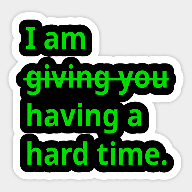 TBI Brain Injury Green - Having a Hard Time Sticker by survivorsister